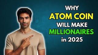 ATOM: Why Cosmos ATOM will make millionaires in 2025