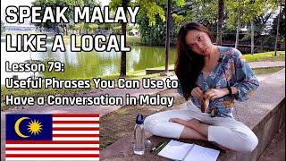 Speak Malay Like a Local - Lesson 79 : Useful Phrases to Have a Conversation in Malay