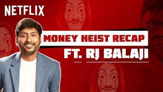 Money Heist Tamil Recap ft. RJ Balaji | Money Heist-um 120 Rubaiyum | Netflix India