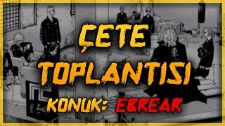 ÇETE TOPLANTISI #2 /w Ebrear