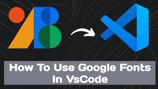 How to Use Google Fonts in VS Code | Step-by-Step Tutorial for Beginners