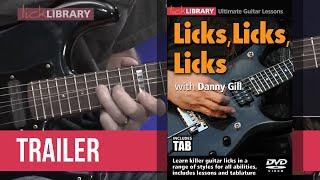 LICKS LICKS LICKS Guitar Lessons by Danny Gill | Licklibrary Guitar Lessons