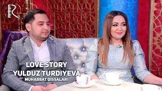 Love story - Yulduz Turdiyeva (Muhabbat qissalari)