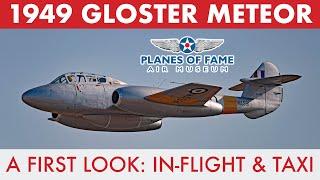 Gloster Meteor Jet First Look  |  In-Flight & Taxi  |  Planes of Fame