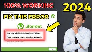 uTorrent Error While Installing | Please Check Your Internet Connection Error (FIXED) 2024