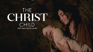 The Christ Child - Descriptive Audio