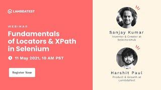 [Upcoming Webinar] LambdaTest with SelectorsHub | Fundamentals of Locators & XPath in Selenium