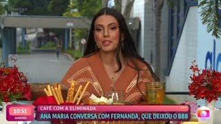 ASSISTIR Mais Você hoje com Ana Maria Braga CONVERSA com Fernanda Eliminada do BBB24 01/04/2024