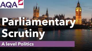 Parliamentary Scrutiny | A Level Politics