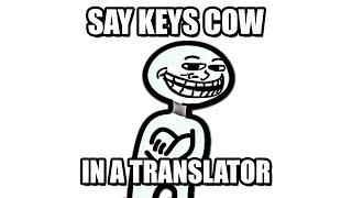 Say Keys Cow In Google Translate