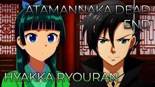 Hyakka Ryouran x Atamannaka DEAD END | Mashup of Apothecary Diaries 2, Black Summoner