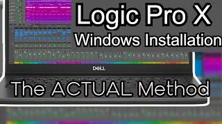 (THE ACTUAL METHOD) How To Download Install and Run Logic Pro X On PC - COMPLETE Tutorial