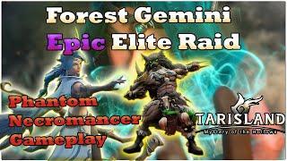 Forest Gemini Epic Raid: Phantom Necro DPS PoV [Tarisland]