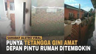 VIRAL VIDEO Tetangga Bangun Tembok Didepan Pintu Masuk, Sampai Mau Keluar Pun Susah.