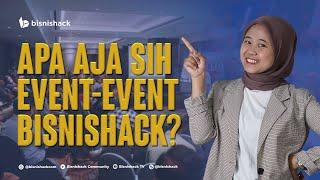 Apa Itu Bisnishack? Apa Saja Event - Event dari Bisnishack?