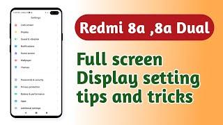 Redmi 8a , 8a Dual , Full screen Display setting tips and tricks