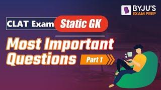 CLAT Exam Most Important Questions on Static GK | General Awareness | Part 1 | BYJU’S Exam Prep