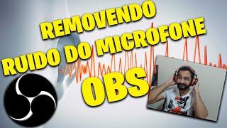 COMO REMOVER CHIADO / RUIDO MICROFONE OBS ATUALIZADO