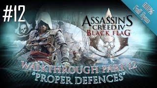 Assassin's Creed IV: Black Flag | Walkthrough Part 12 - Proper Defences (100% Full Sync) [HD]