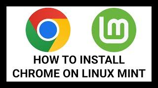 How to Install Google Chrome on Linux Mint | Easy Step-by-Step Tutorial