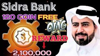 SIDRA BANK NEWS UPDATE || SIDRA MAINNET LAUNCH CONFIRM || 120 COIN FREE || PER COIN 2,100,000