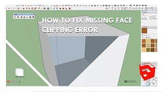 HOW TO FIX MISSING FACE , CLIPPING ERROR - SKETCHUP TUTORIAL