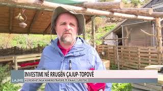 ÇAJUP – TOPOVË, RRUGA QË DO T’I JAPË ZHVILLIM ZAGORISË