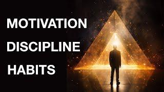 When Motivation Discipline and Habits are best used