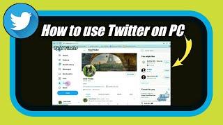 How to use Twitter on PC