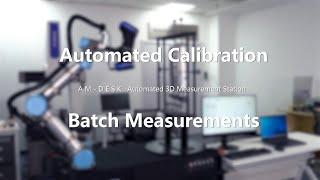 AM-DESK: The Powerful Automated System For Batch 3D Measurement