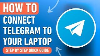 How to Connect Telegram to your Laptop [2024] Easy Tutorial