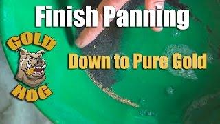 Finish Panning - Cleaning Gold Concentrates to Pure Gold