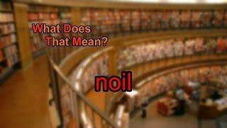 What does noil mean?