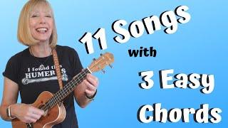 11 EASY 3 CHORD, BEGINNER FRIENDLY UKULELE SONGS - PLAY ALONG