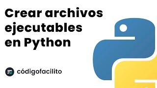 Crear Archivos Ejecutables con Python