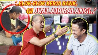 BELAJAR OVERSEA, BERHENTI KERJA BANK INTERNATIONAL LAST-LAST JUAL AIR BALANG?! RUPANYA INCOME ******