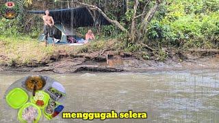 camping hujan di tepi sungai.menu dahsyat dari ibu negara dibulan Ramadhan