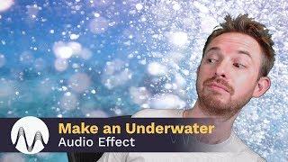 How to Make An Underwater Audio Effect