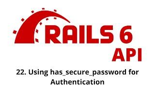 Rails 6 API Tutorial - Using has_secure_password for Authentication p.22