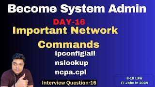 Become System Admin in 2024 ! All Important Network Commands ! Nslookup ! Ipconfig.