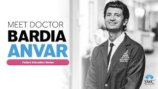 Meet Doctor Bardia Anvar | Patient Education Series