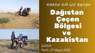 Honda Dio ile Kazakistan/Bölüm 1/Dağıstan Çeçen Bölgesi ve Kazakistan/(S01E15)