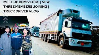 Meet up @BDMvlog  | New Three Members Joining | Truck Driver Vlog | ​#kashmir