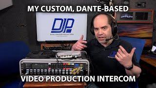 My Custom Dante-Based Video Production Intercom System