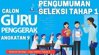 Pengumuman Seleksi Tahap 1 Calon Guru Penggerak Angkatan 9  #cgp#pp