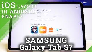 How to Get iOS Launcher in Samsung Galaxy Tab S7 - Download and Install iOS Layout