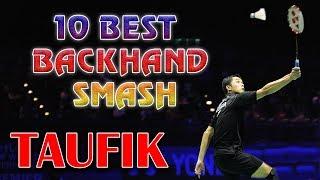 10 BEST Backhand smash by Taufik Hidayat