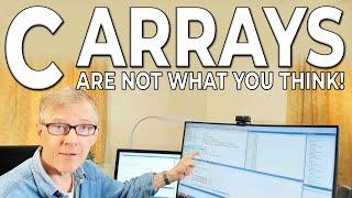 Everything You Thought You Knew About Arrays is Wrong (in C Programming). This is Why.