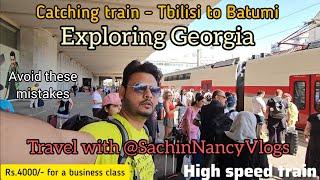 How to Travel by train from Tbilisi to Batumi in Georgia | Business Class | @SachinNancyVlogs| Ep-6