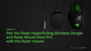 How to pair the Razer HyperPolling Wireless Dongle and Razer Mouse Dock Pro with the Razer mouse